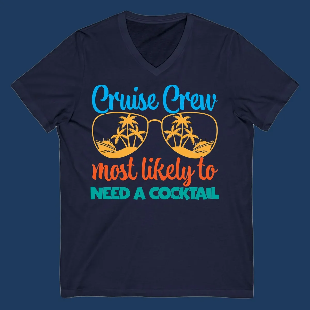 Playful cruise crew cocktail humor design with sunglasses containing tropical beach scenes and cruise ships, featuring bold text about needing a cocktail