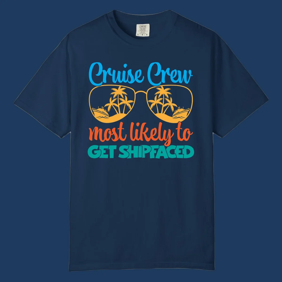 Cruise crew most likely to get shipfaced design with sunglasses containing palm trees and ships, colorful text on gray background
