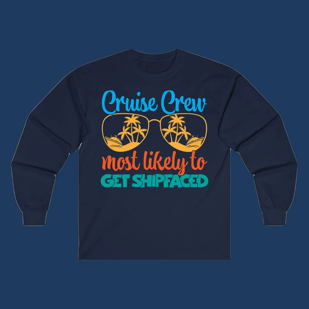 Cruise crew most likely to get shipfaced design with sunglasses containing palm trees and ships, colorful text on gray background