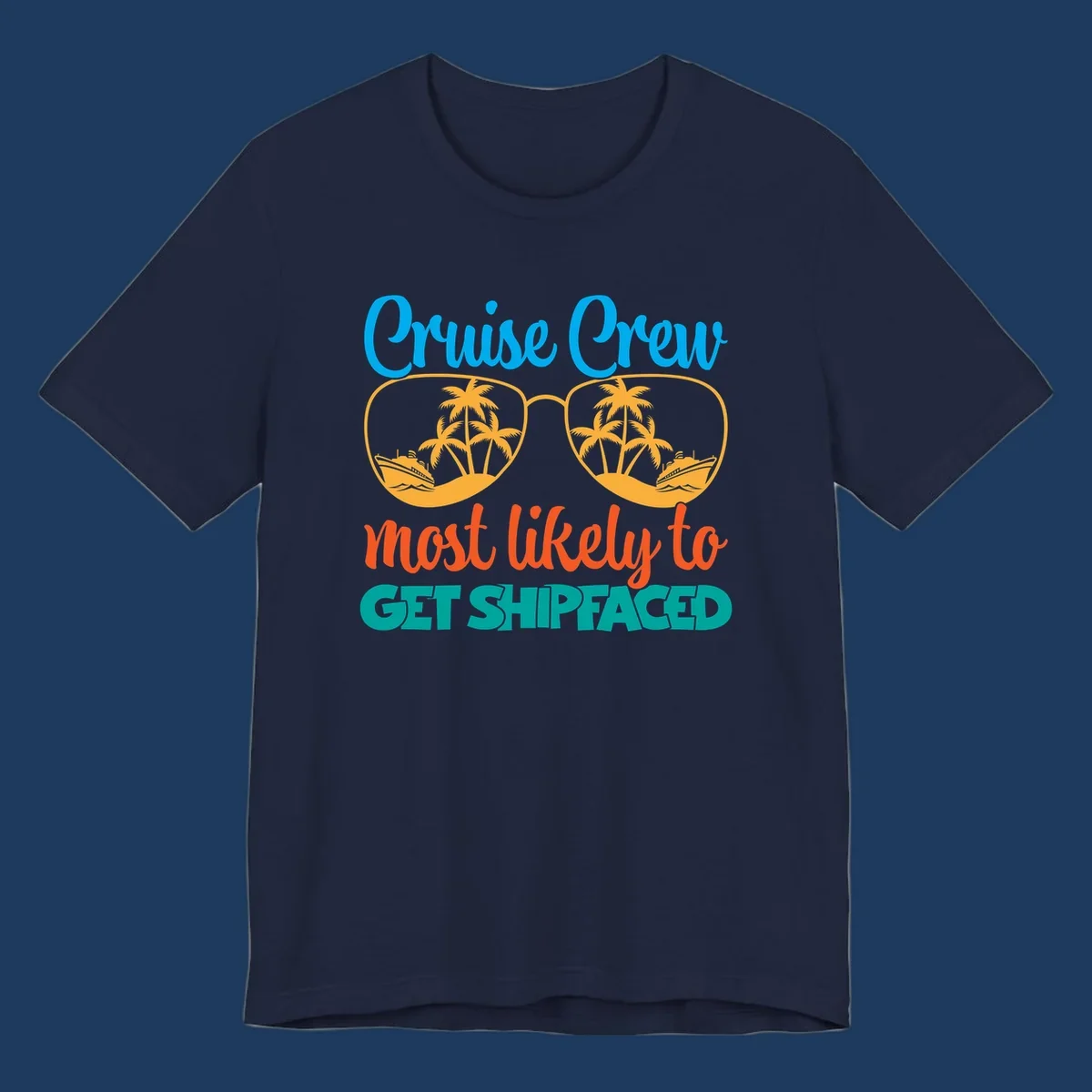 Cruise crew most likely to get shipfaced design with sunglasses containing palm trees and ships, colorful text on gray background