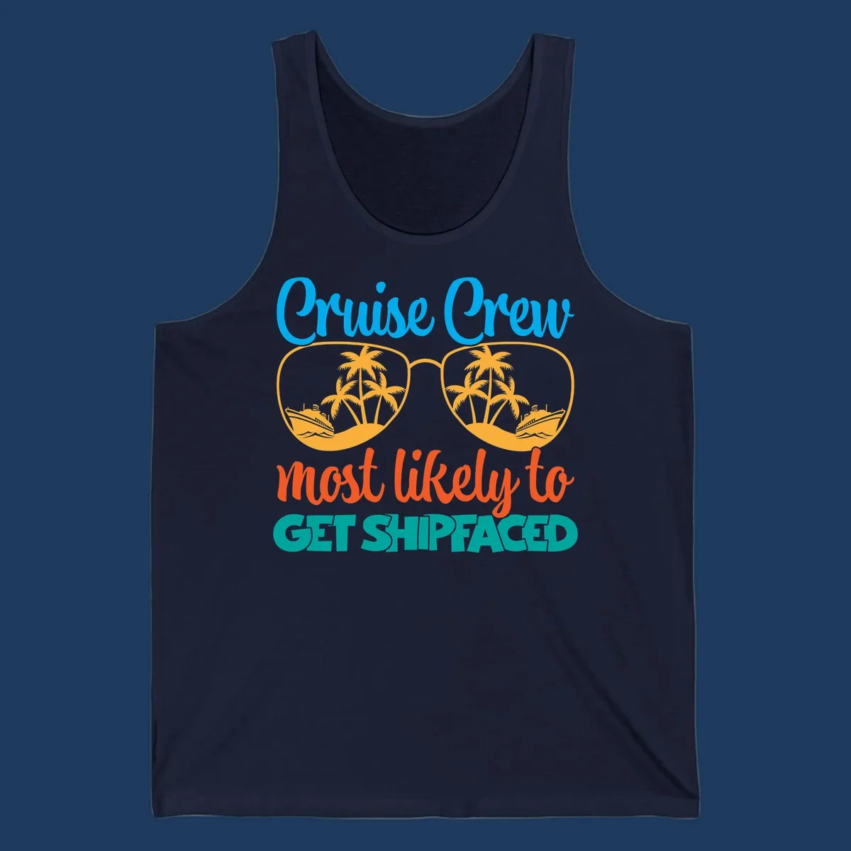 Cruise crew most likely to get shipfaced design with sunglasses containing palm trees and ships, colorful text on gray background