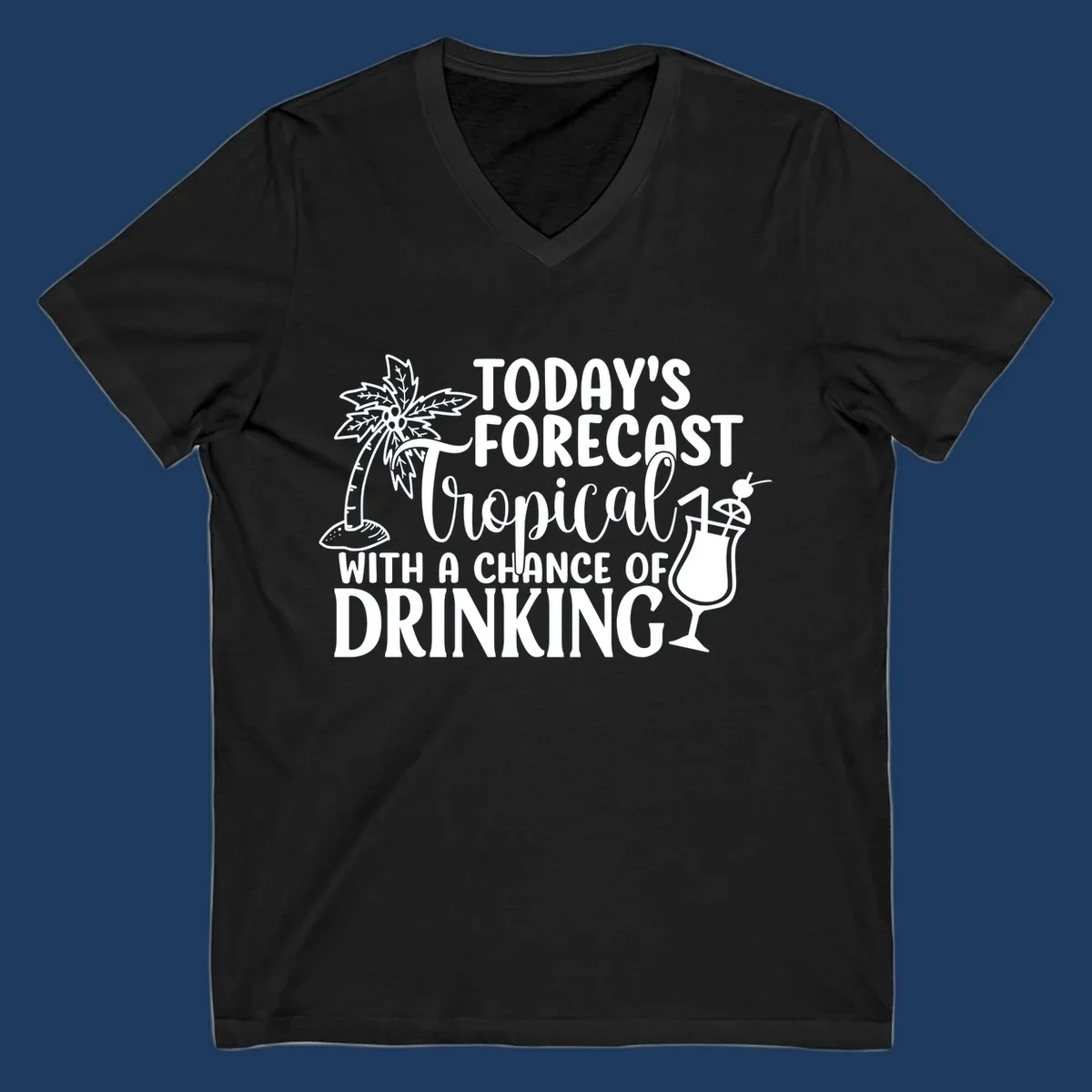 White line art design on gray background showing a palm tree, tropical drink with umbrella, and text reading 'Today's Forecast Tropical With A Chance Of Drinking'