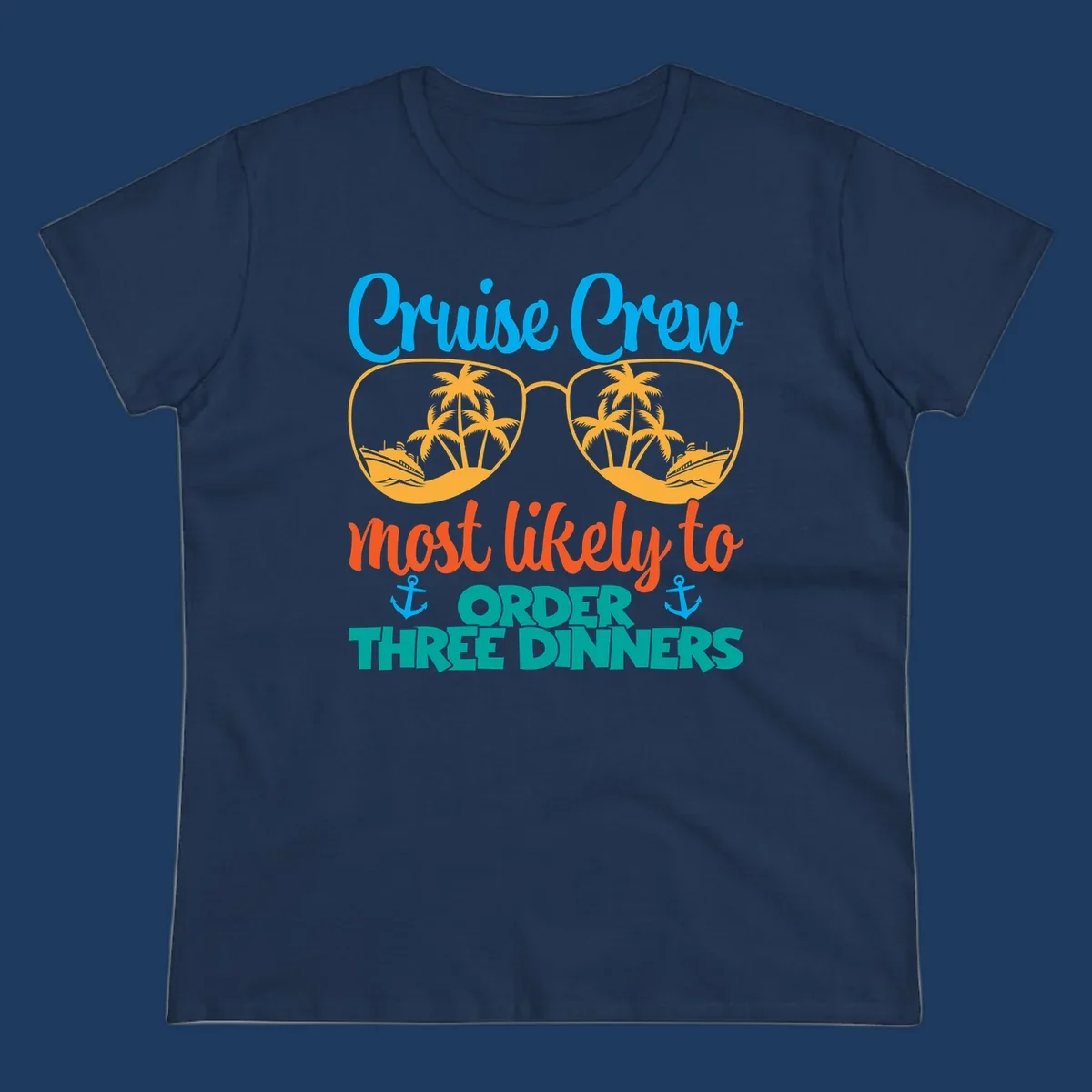 Cruise crew most likely to order three dinners design with sunglasses, palm trees, ships, and anchors