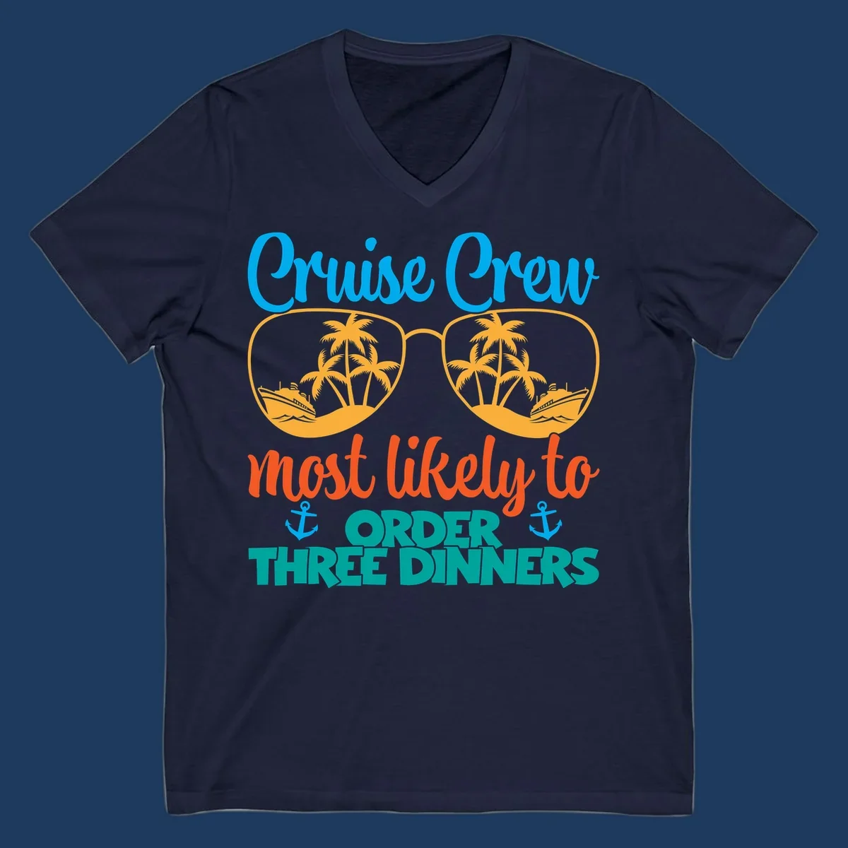 Cruise crew most likely to order three dinners design with sunglasses, palm trees, ships, and anchors