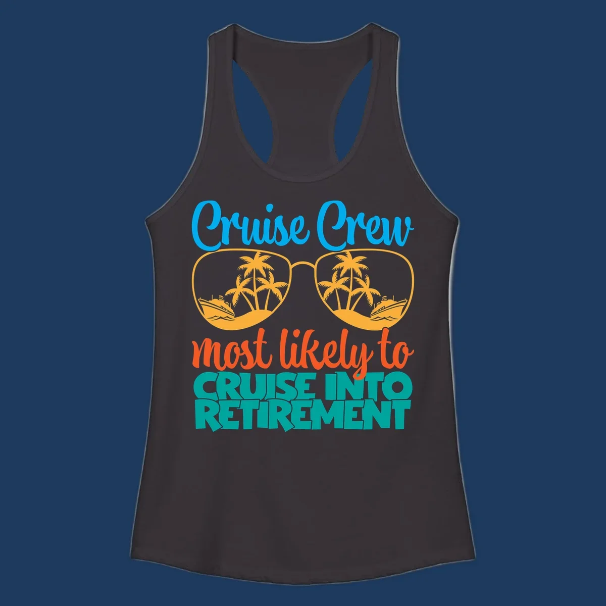 Cruise into retirement design with oversized sunglasses showing tropical palm trees and ships, bold text about cruise crew retirement