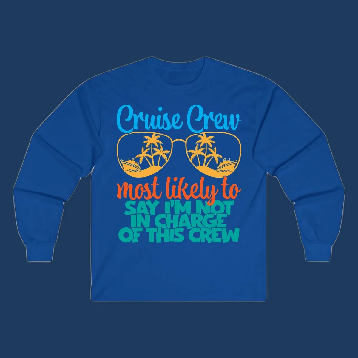 Cruise crew not in charge design with sunglasses, palm trees, and ship reflections in tropical blue and orange colors