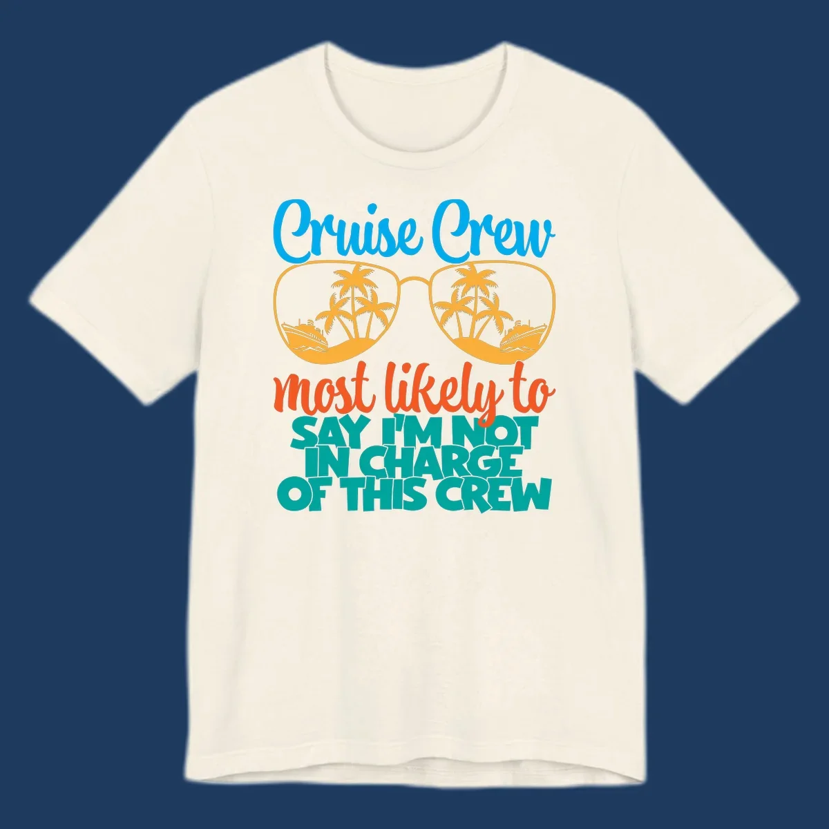 Cruise crew not in charge design with sunglasses, palm trees, and ship reflections in tropical blue and orange colors