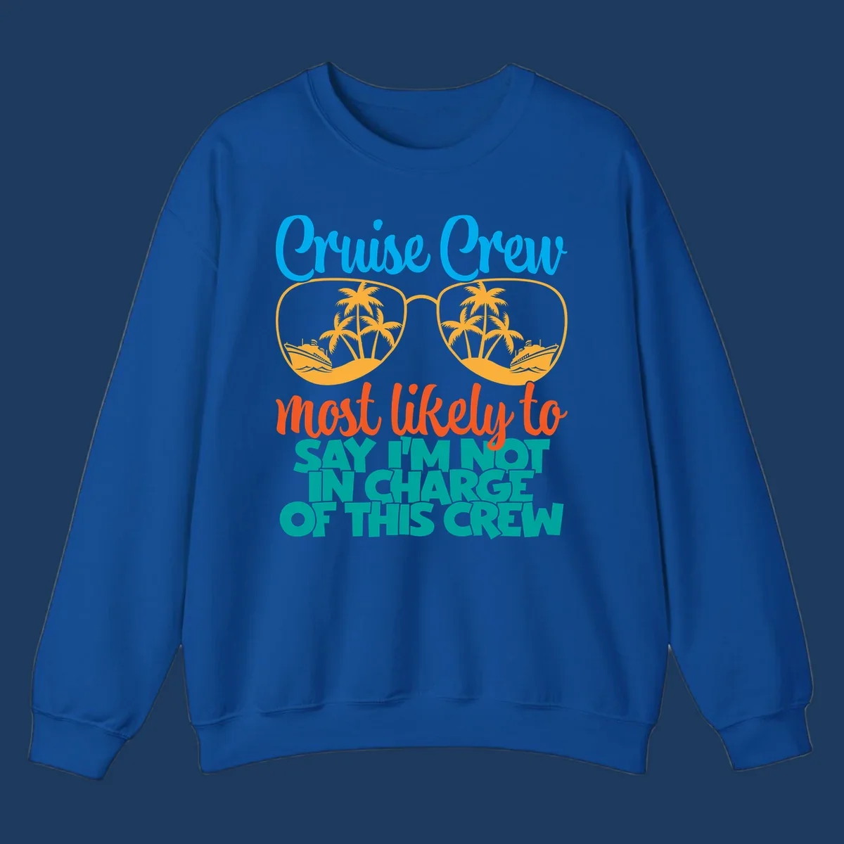 Cruise crew not in charge design with sunglasses, palm trees, and ship reflections in tropical blue and orange colors