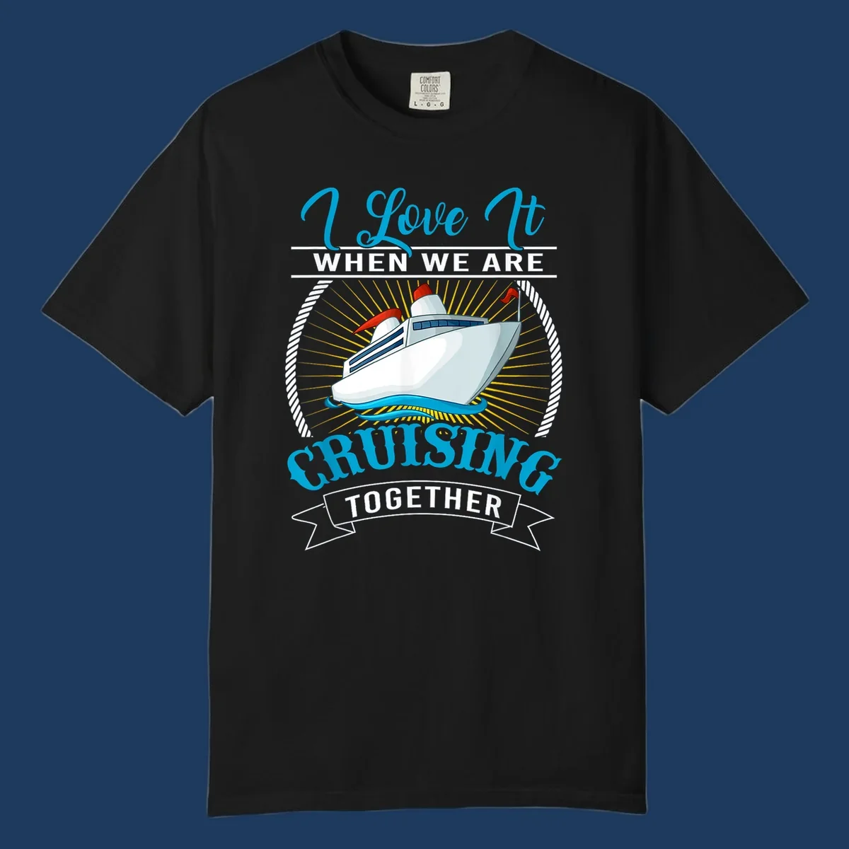 Cruise ship illustration with 'I Love It When We Are Cruising Together' text in blue and white, surrounded by rope border and gold sun rays