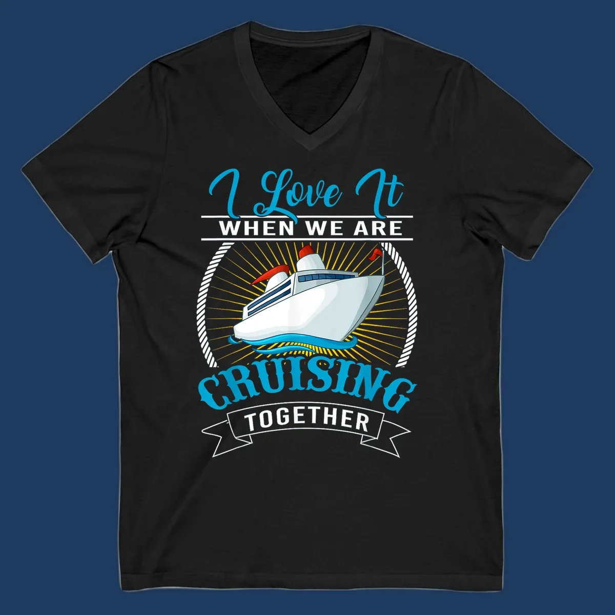 Cruise ship illustration with 'I Love It When We Are Cruising Together' text in blue and white, surrounded by rope border and gold sun rays