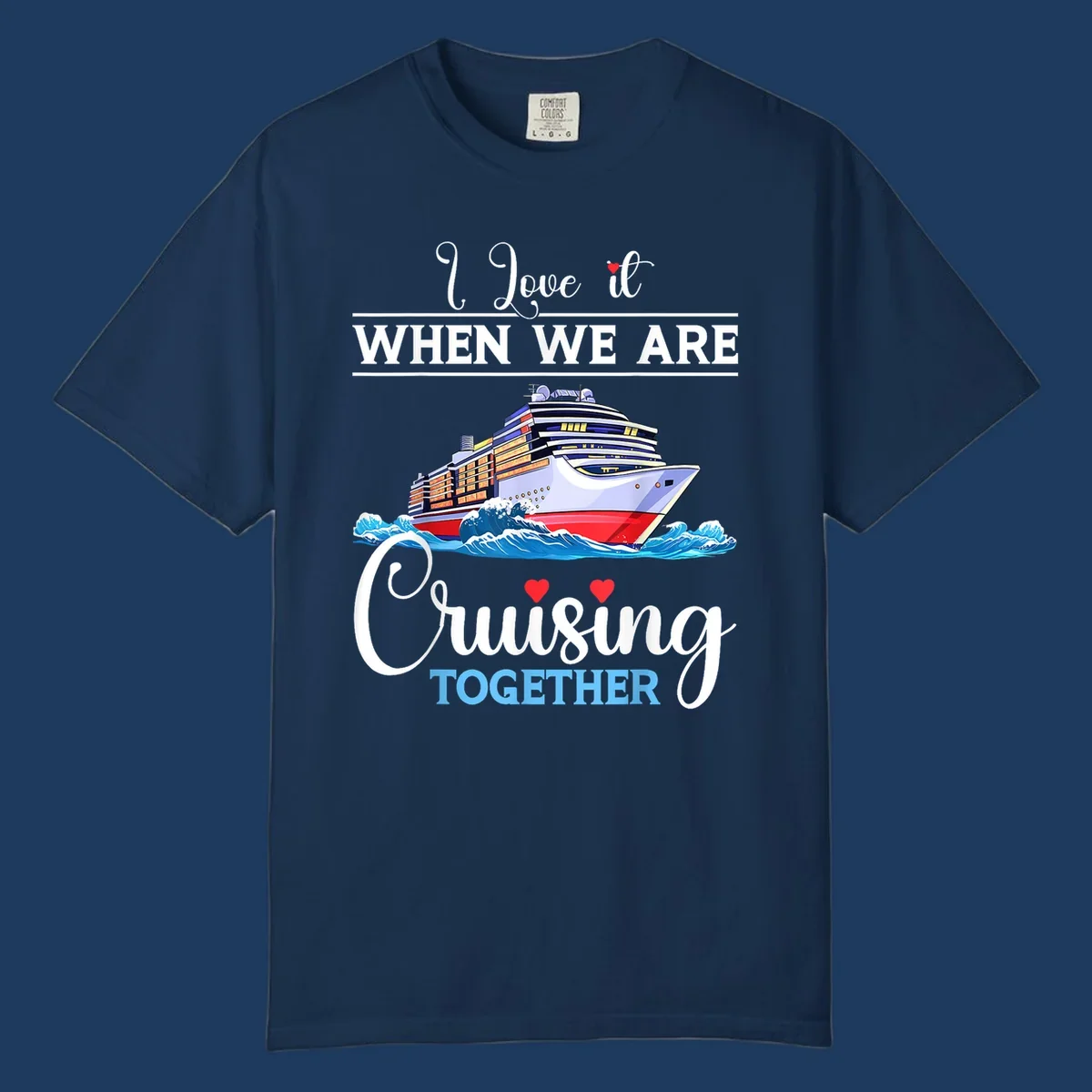 Colorful cruise ship illustration with ocean waves and text reading 'I Love it When We Are Cruising Together' with heart accents