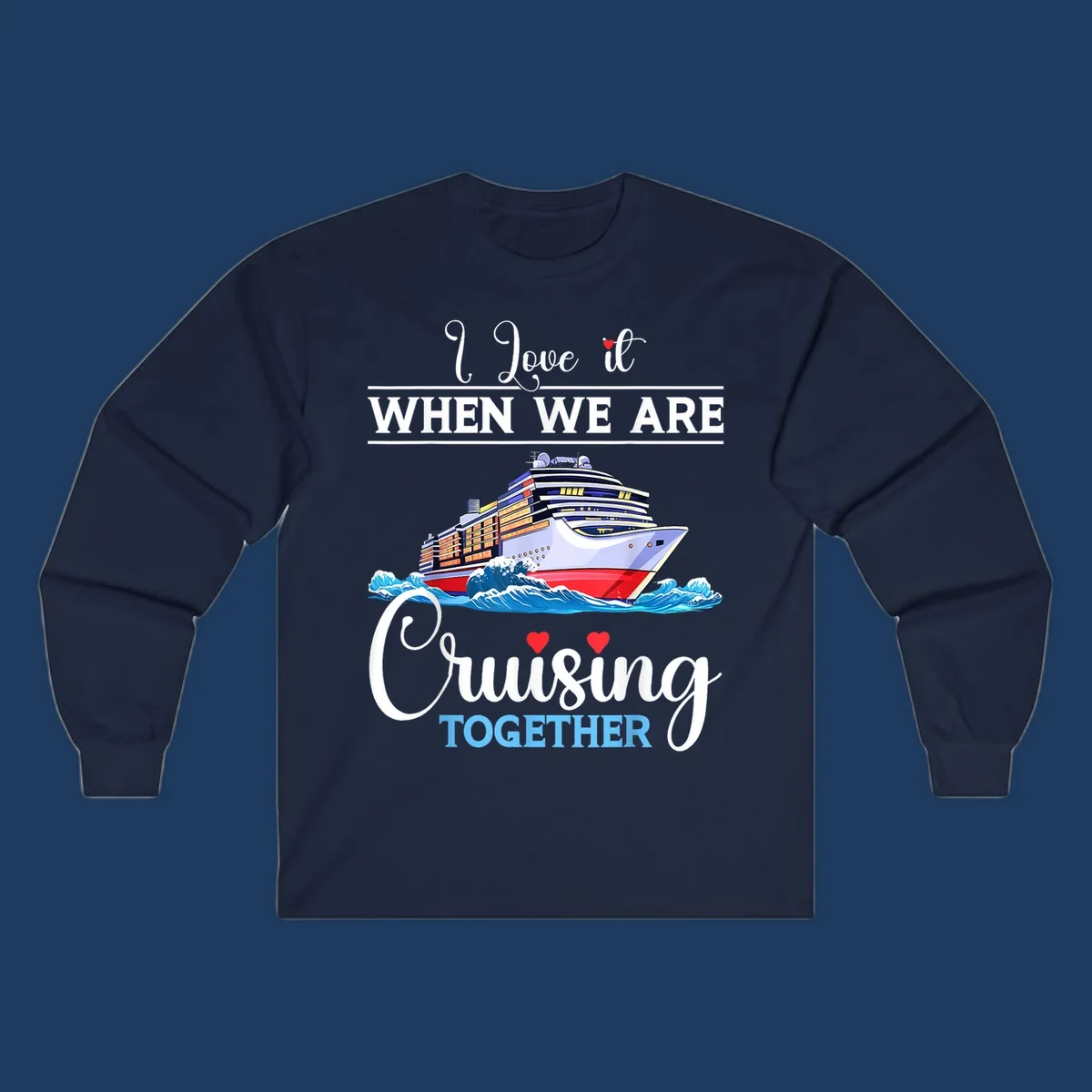 Colorful cruise ship illustration with ocean waves and text reading 'I Love it When We Are Cruising Together' with heart accents