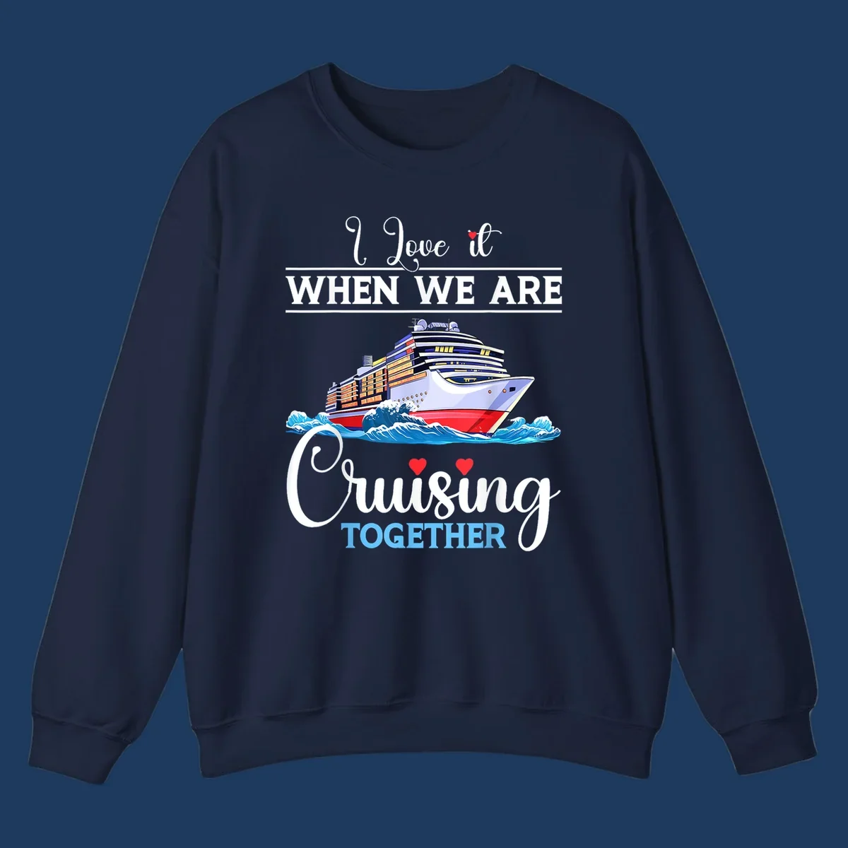 Colorful cruise ship illustration with ocean waves and text reading 'I Love it When We Are Cruising Together' with heart accents