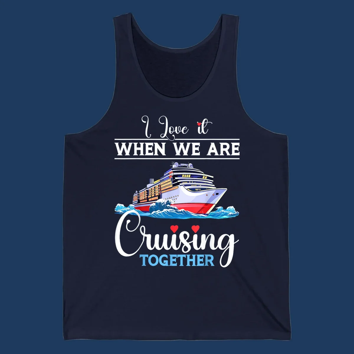 Colorful cruise ship illustration with ocean waves and text reading 'I Love it When We Are Cruising Together' with heart accents