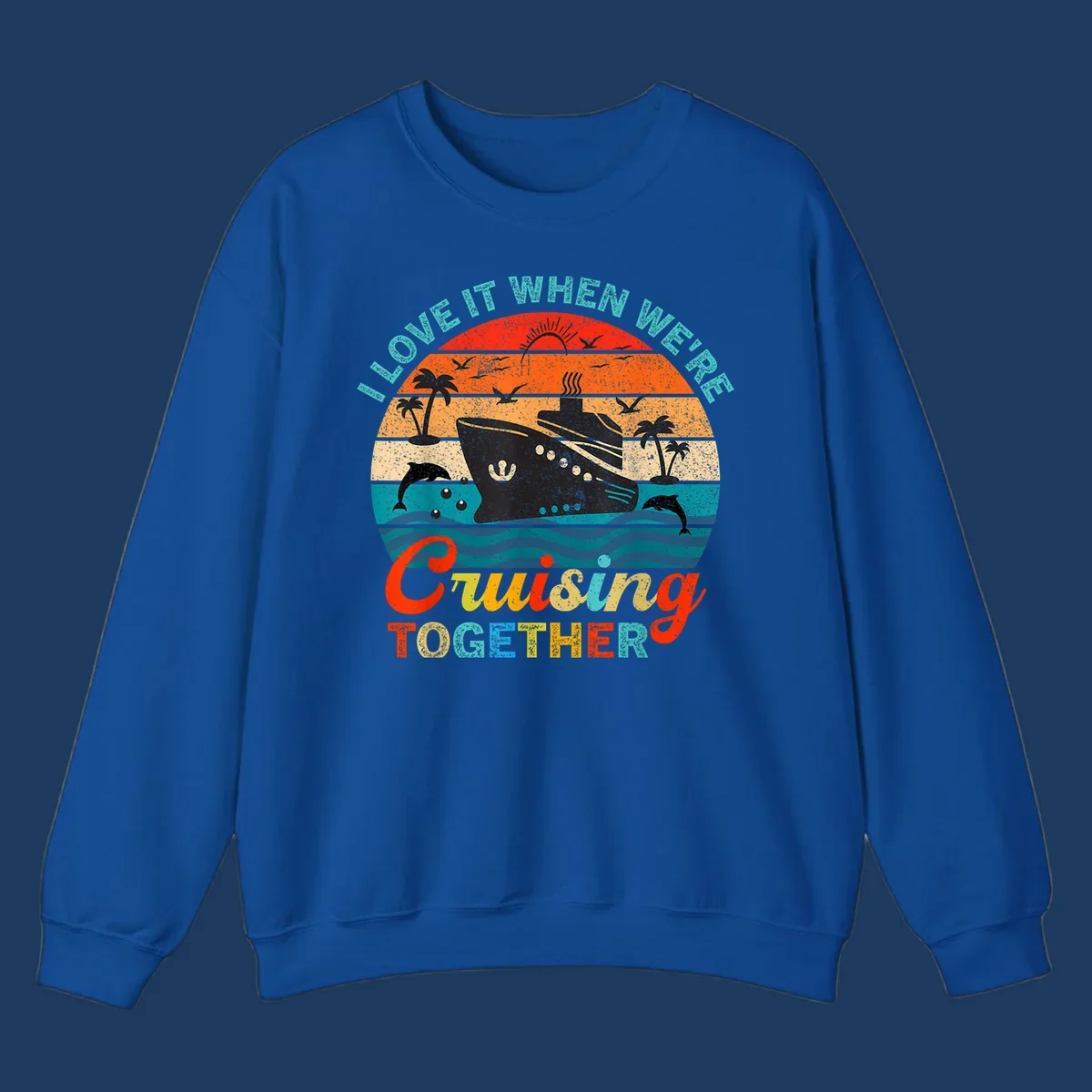 Retro vintage cruise ship design with tropical sunset, palm trees, dolphins, and ocean waves in warm and cool tones with 'I Love It When We're Cruising Together' text
