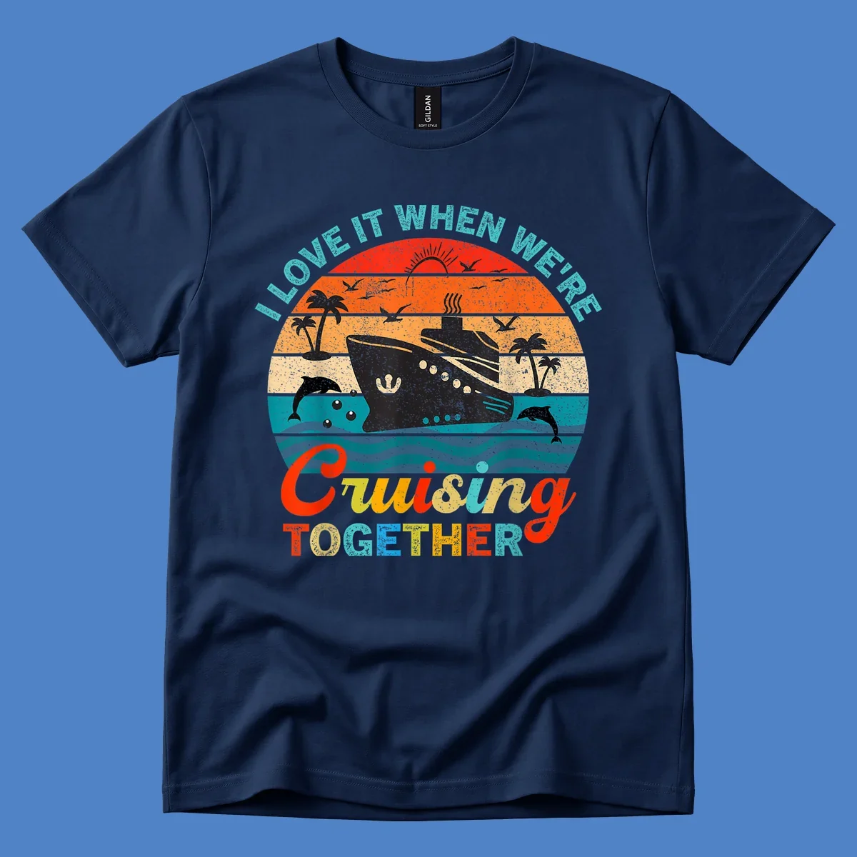 Retro vintage cruise ship design with tropical sunset, palm trees, dolphins, and ocean waves in warm and cool tones with 'I Love It When We're Cruising Together' text