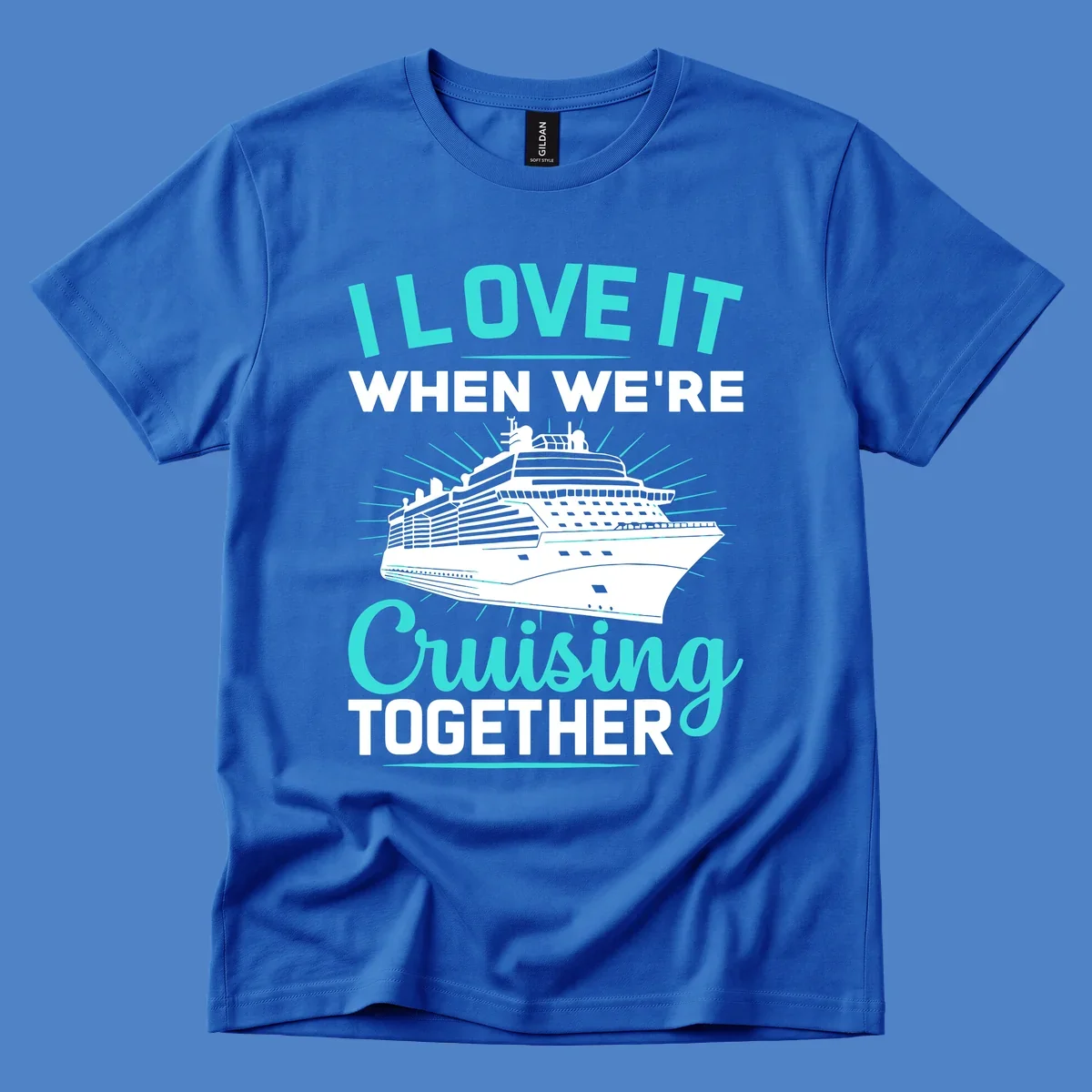 Cruise ship with sunburst rays and text reading 'I Love It When We're Cruising Together' in cyan and white on gray background
