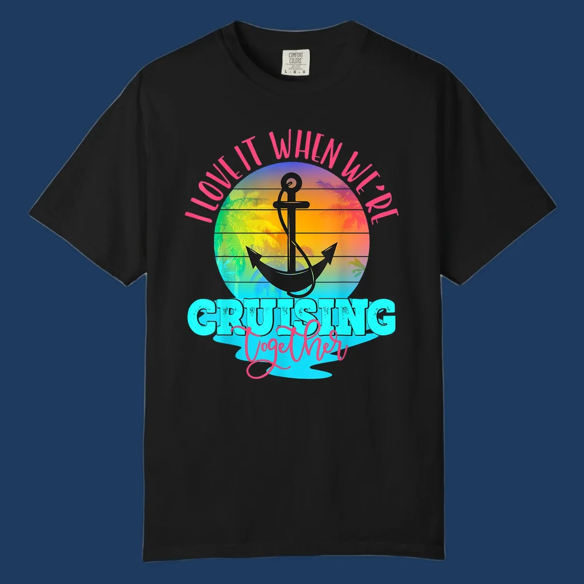 Love it when you're cruising together design with anchor, tropical sunset, and palm trees on colorful gradient background