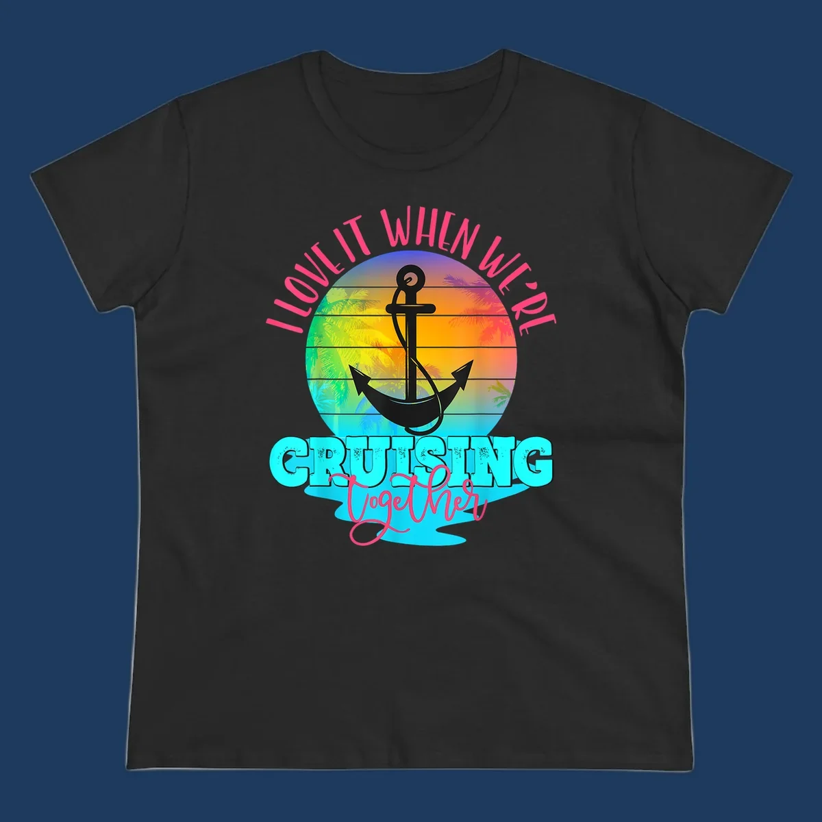 Love it when you're cruising together design with anchor, tropical sunset, and palm trees on colorful gradient background