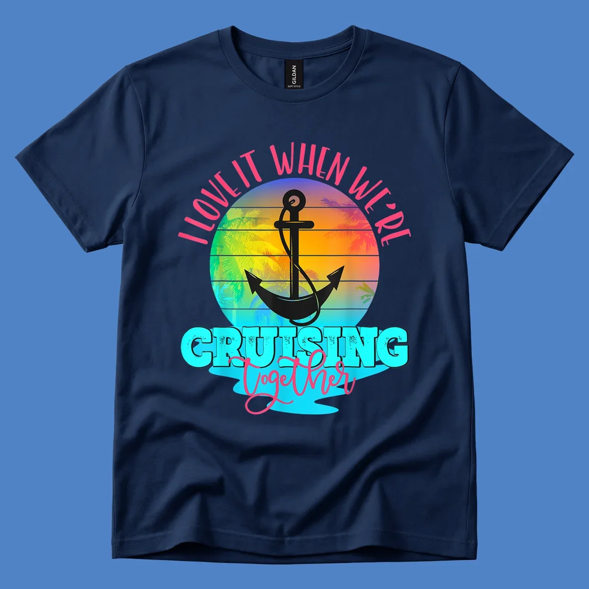 Love it when you're cruising together design with anchor, tropical sunset, and palm trees on colorful gradient background