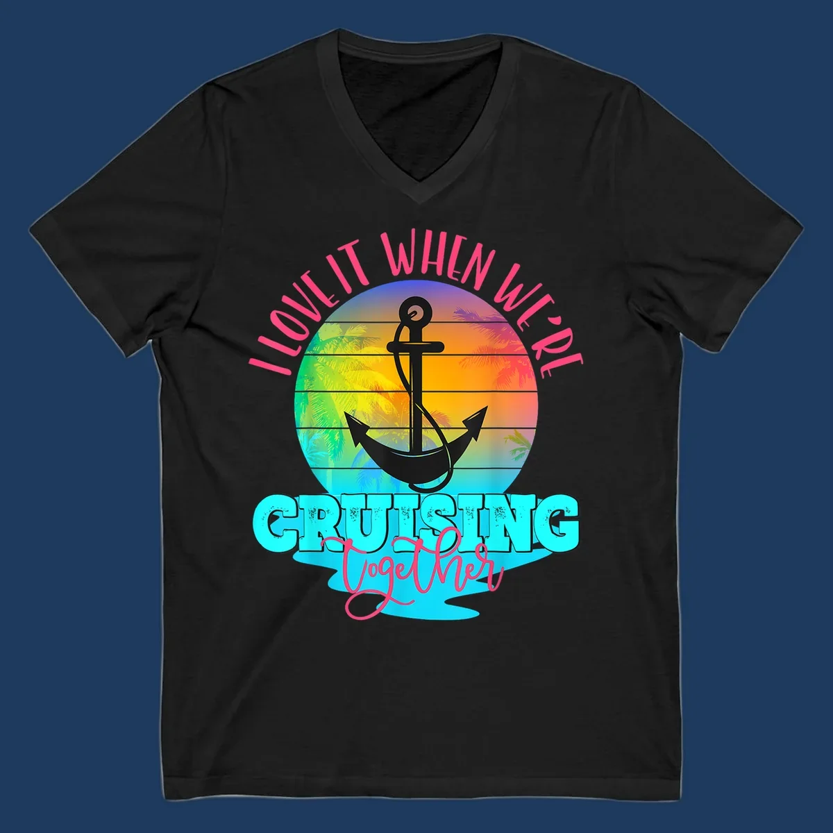 Love it when you're cruising together design with anchor, tropical sunset, and palm trees on colorful gradient background