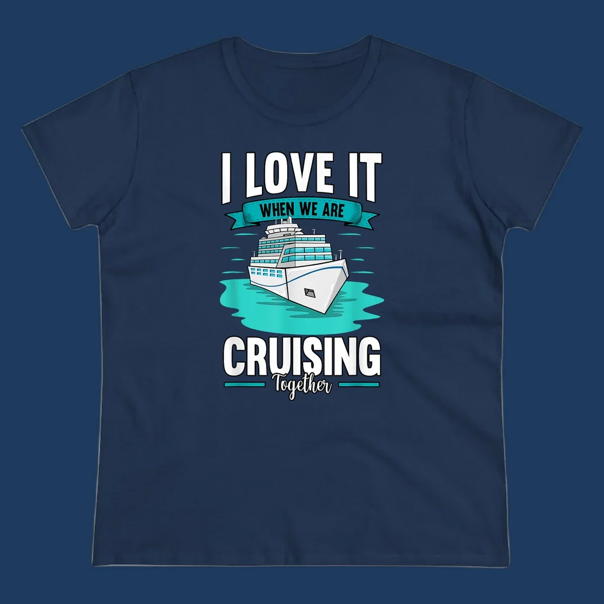 Illustration of a cruise ship in turquoise water with text reading 'I love it when we are cruising together' celebrating group cruise vacations