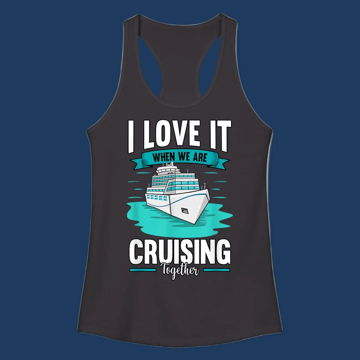 Illustration of a cruise ship in turquoise water with text reading 'I love it when we are cruising together' celebrating group cruise vacations