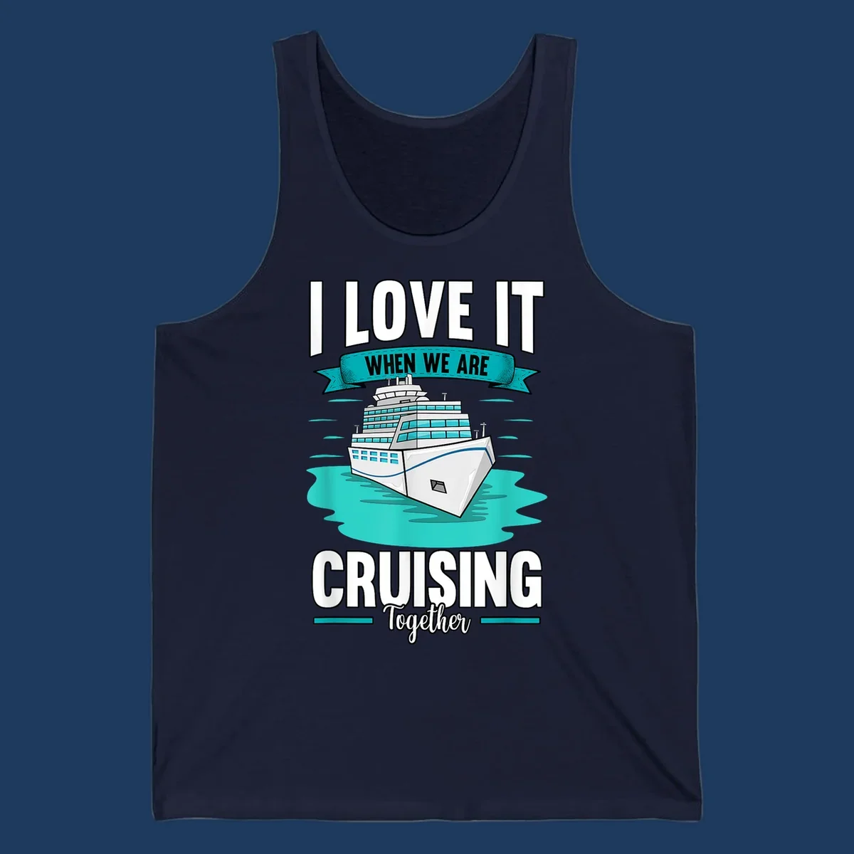 Illustration of a cruise ship in turquoise water with text reading 'I love it when we are cruising together' celebrating group cruise vacations