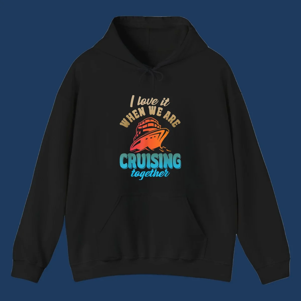 Colorful cruise ship illustration with text reading 'I love it when we are cruising together' in gold and teal lettering on gray background