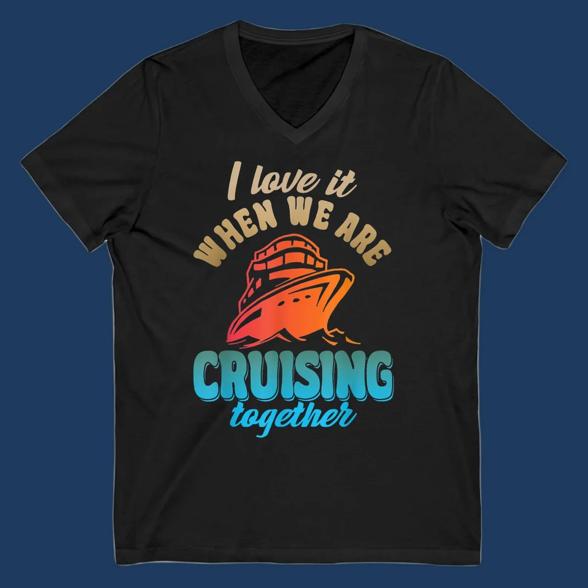 Colorful cruise ship illustration with text reading 'I love it when we are cruising together' in gold and teal lettering on gray background