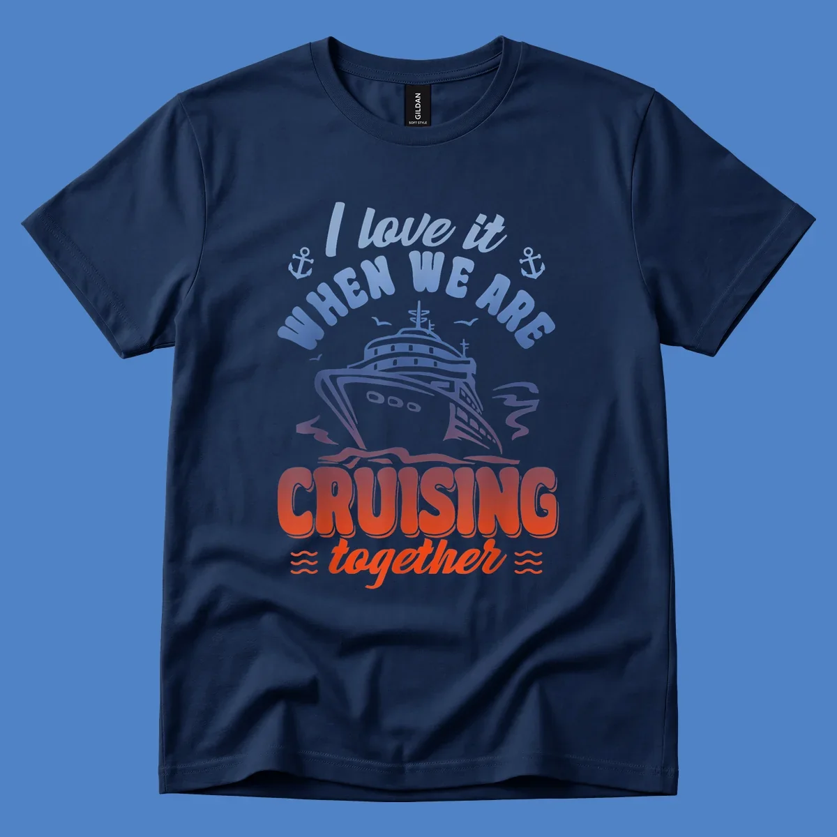 Colorful gradient cruise ship illustration with anchors and text reading 'I love it when we are cruising together'