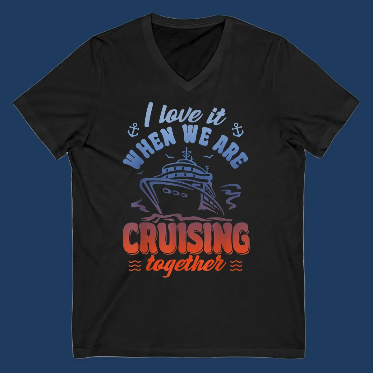 Colorful gradient cruise ship illustration with anchors and text reading 'I love it when we are cruising together'