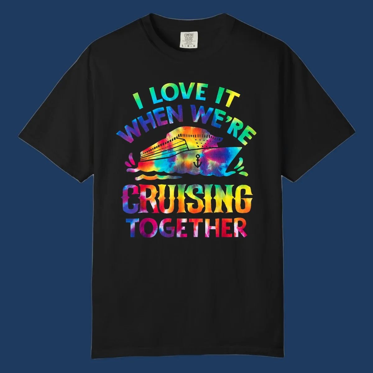 Colorful tie-dye fish with rainbow text reading 'I Love It When We're Cruising Together' on gray background