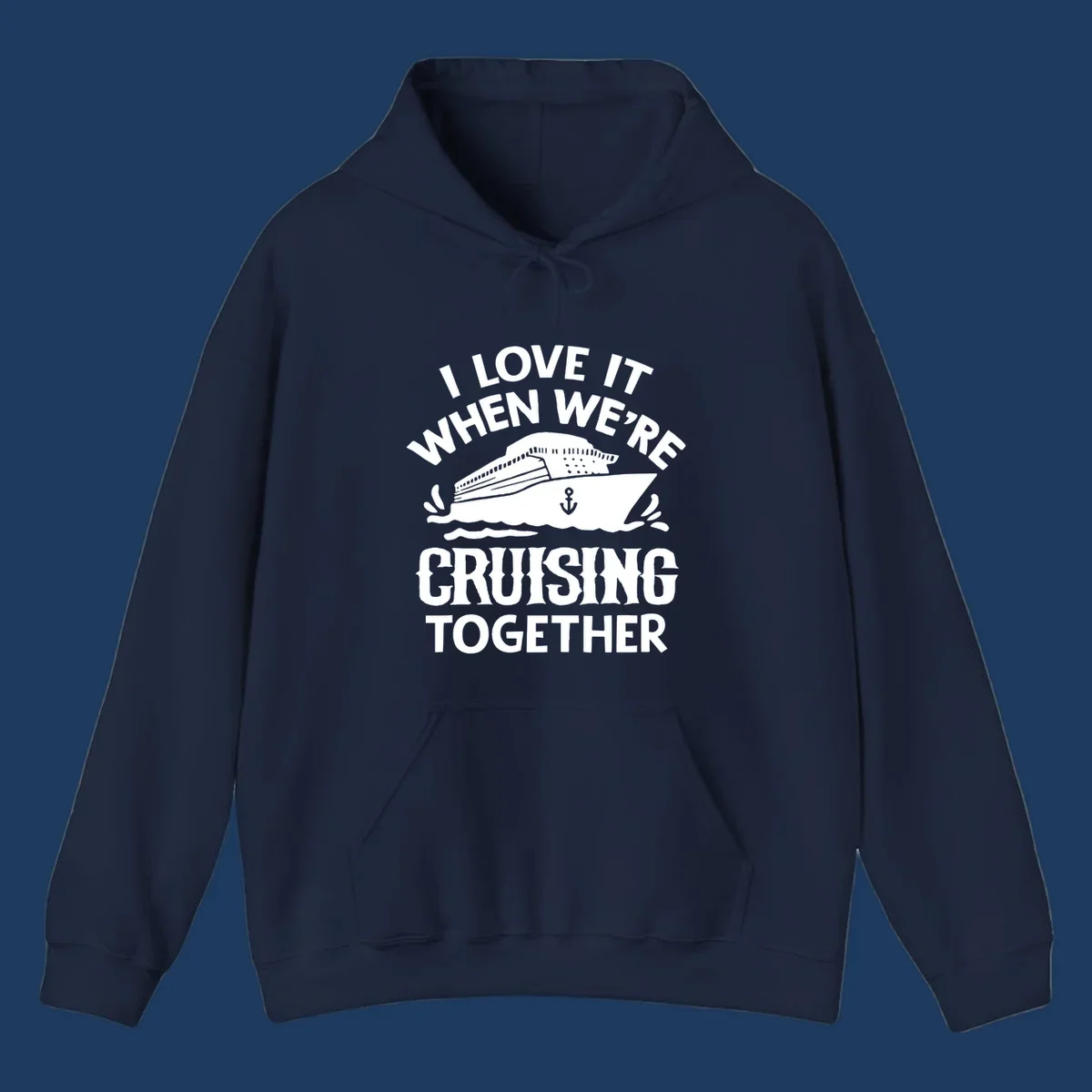 White cruise ship with anchor and ocean waves illustration with text reading 'I Love It When We're Cruising Together' for cruise vacation apparel