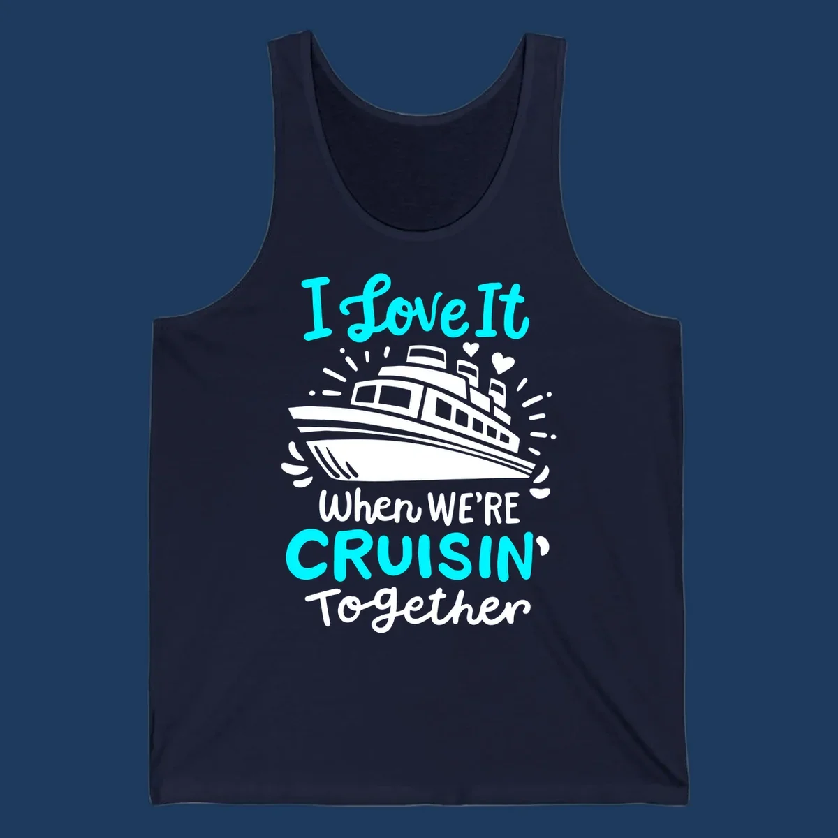 Cruise ship illustration with hearts and sparkles, text reading 'I love It when WE'RE CRUISIN' Together' in cyan and white on gray background