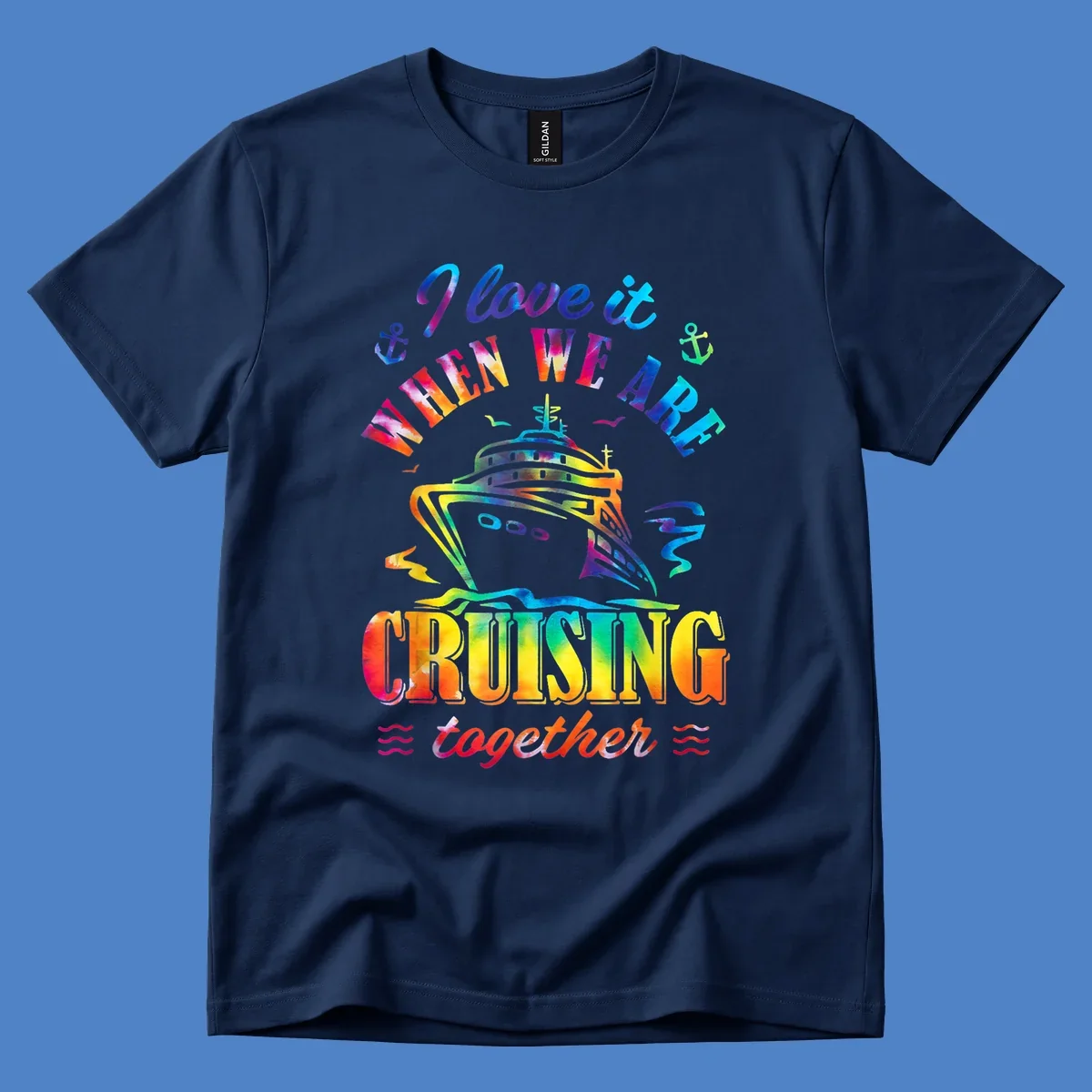 Colorful cruise ship design with 'I love it when we're cruising together' text, anchors, and waves on gray background