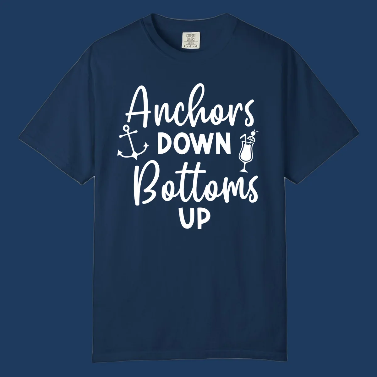 White script text reading 'Anchors DOWN Bottoms UP' with anchor and cocktail glass illustrations on gray background
