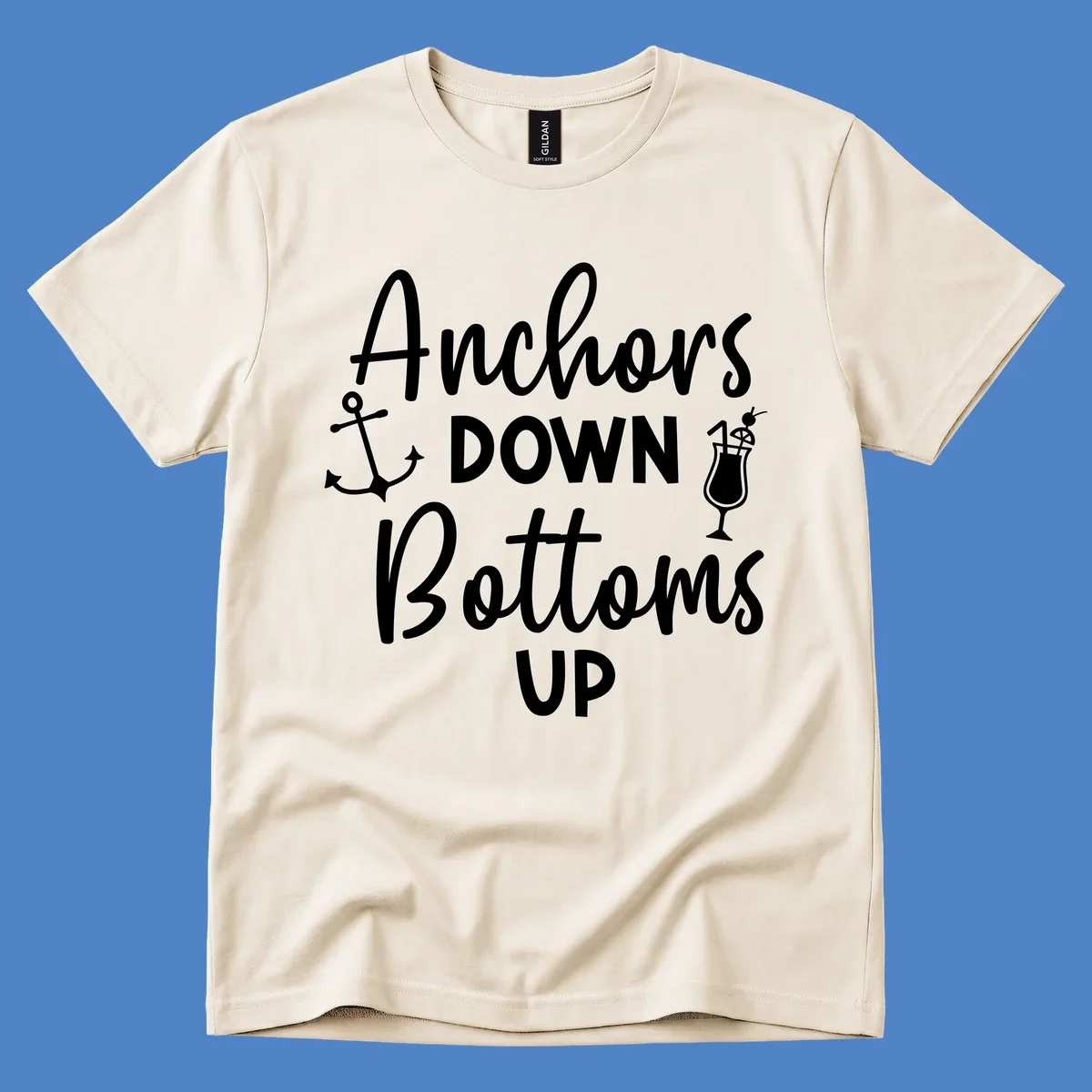 White script text reading 'Anchors DOWN Bottoms UP' with anchor and cocktail glass illustrations on gray background