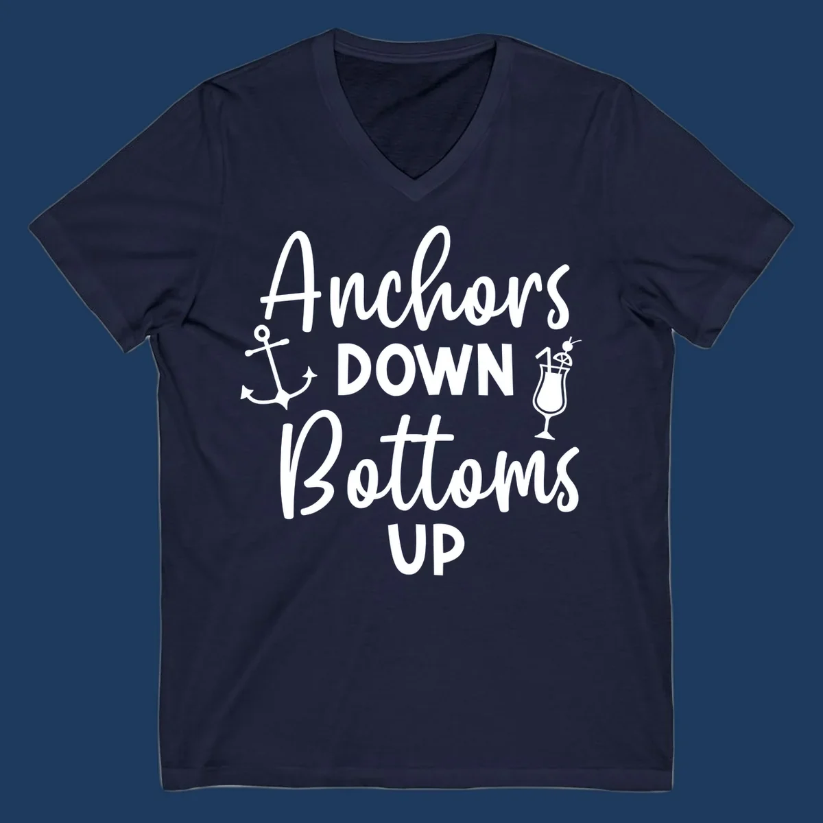 White script text reading 'Anchors DOWN Bottoms UP' with anchor and cocktail glass illustrations on gray background