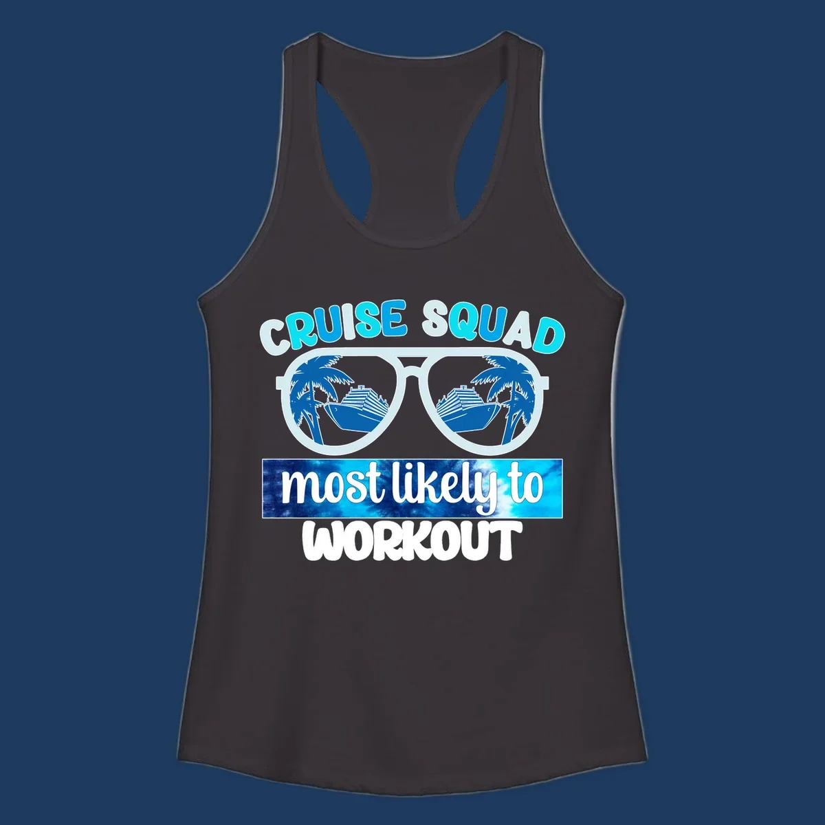 Oversized sunglasses with palm trees and cruise ship reflections, text reads 'Cruise Squad Most Likely To Workout'