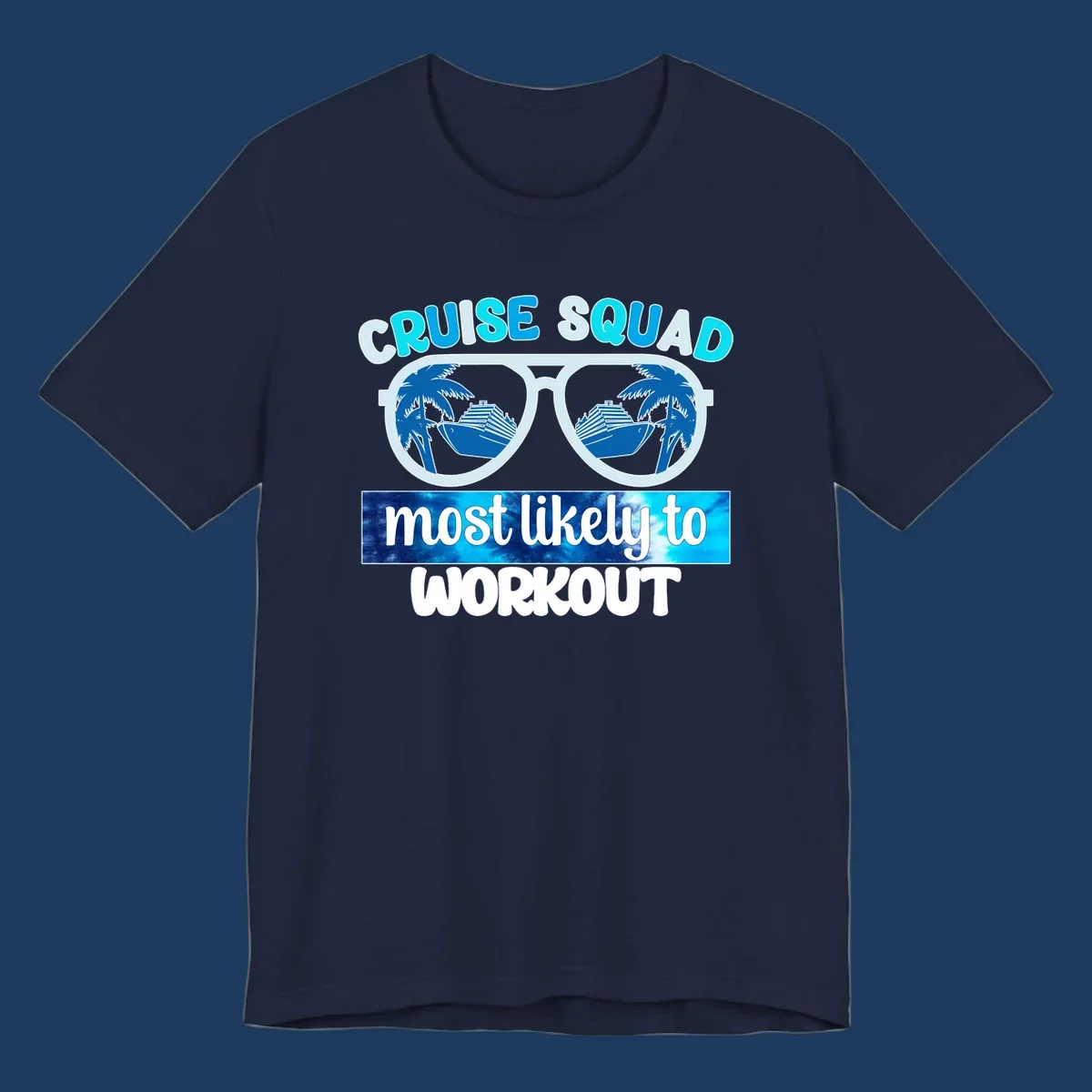 Oversized sunglasses with palm trees and cruise ship reflections, text reads 'Cruise Squad Most Likely To Workout'