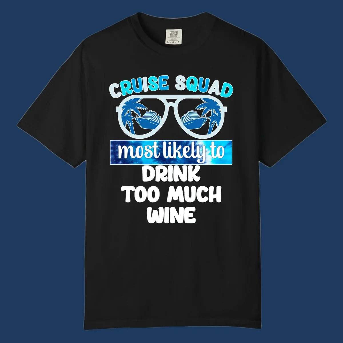 Oversized sunglasses design with cruise ships and palm trees, text reads 'Cruise Squad Most Likely to Drink Too Much Wine'