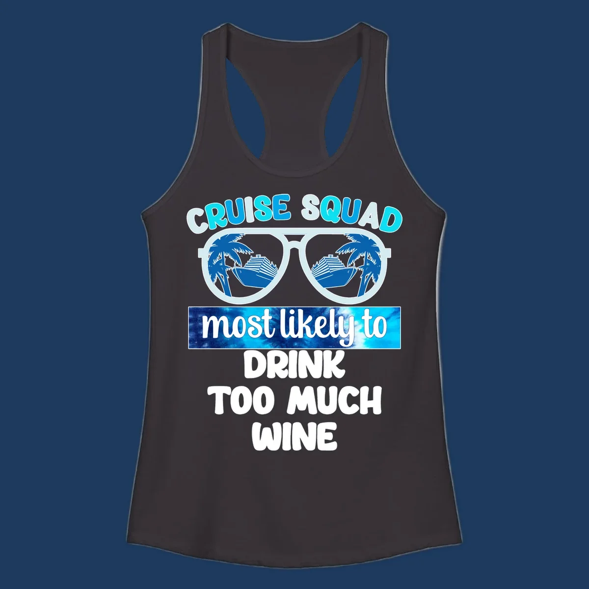 Oversized sunglasses design with cruise ships and palm trees, text reads 'Cruise Squad Most Likely to Drink Too Much Wine'