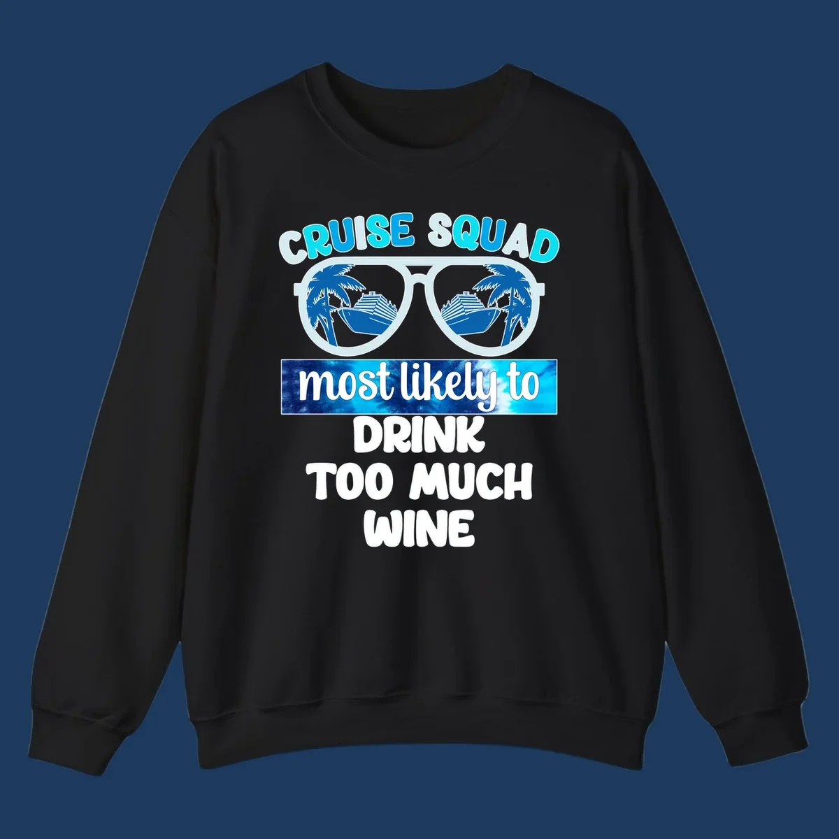 Oversized sunglasses design with cruise ships and palm trees, text reads 'Cruise Squad Most Likely to Drink Too Much Wine'