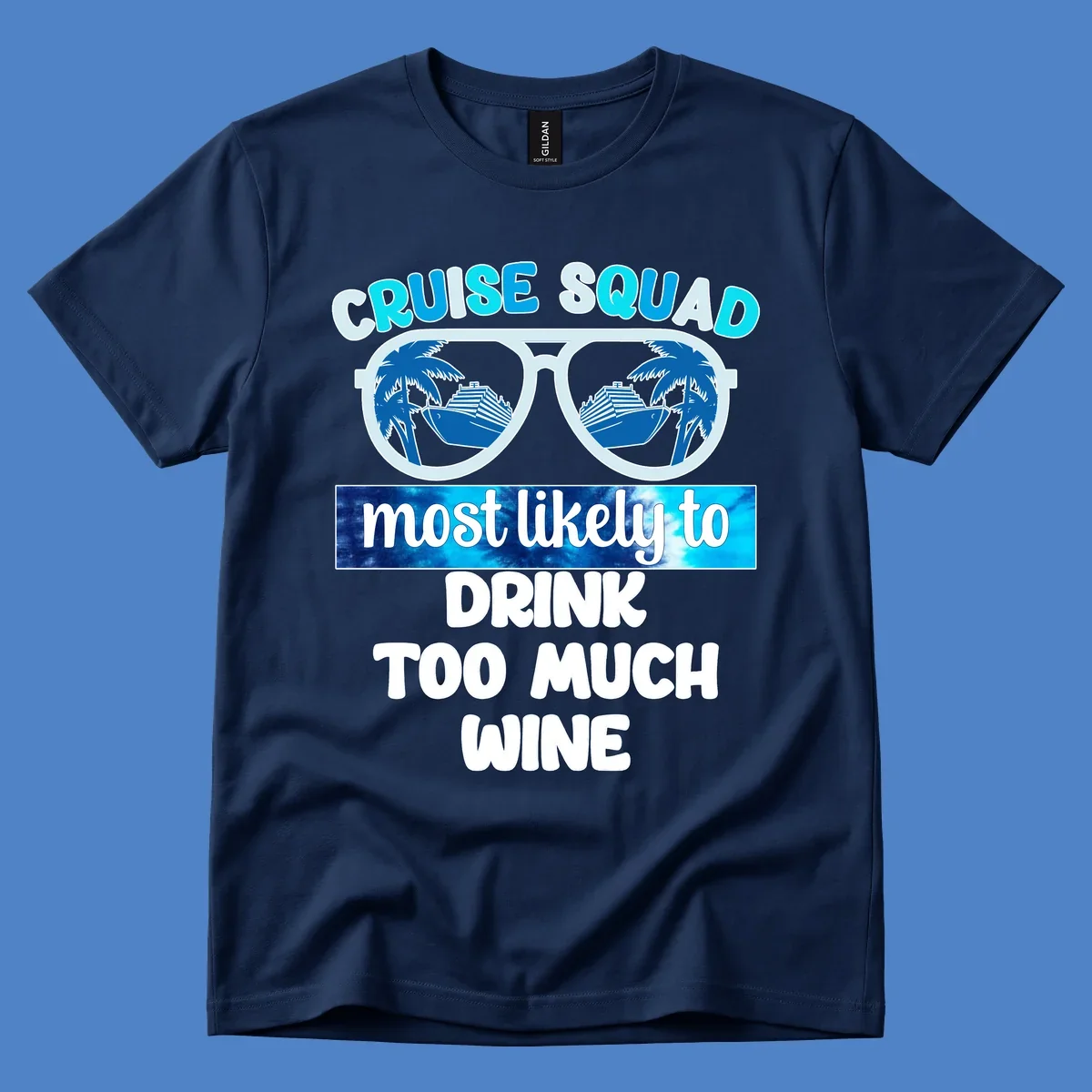 Oversized sunglasses design with cruise ships and palm trees, text reads 'Cruise Squad Most Likely to Drink Too Much Wine'