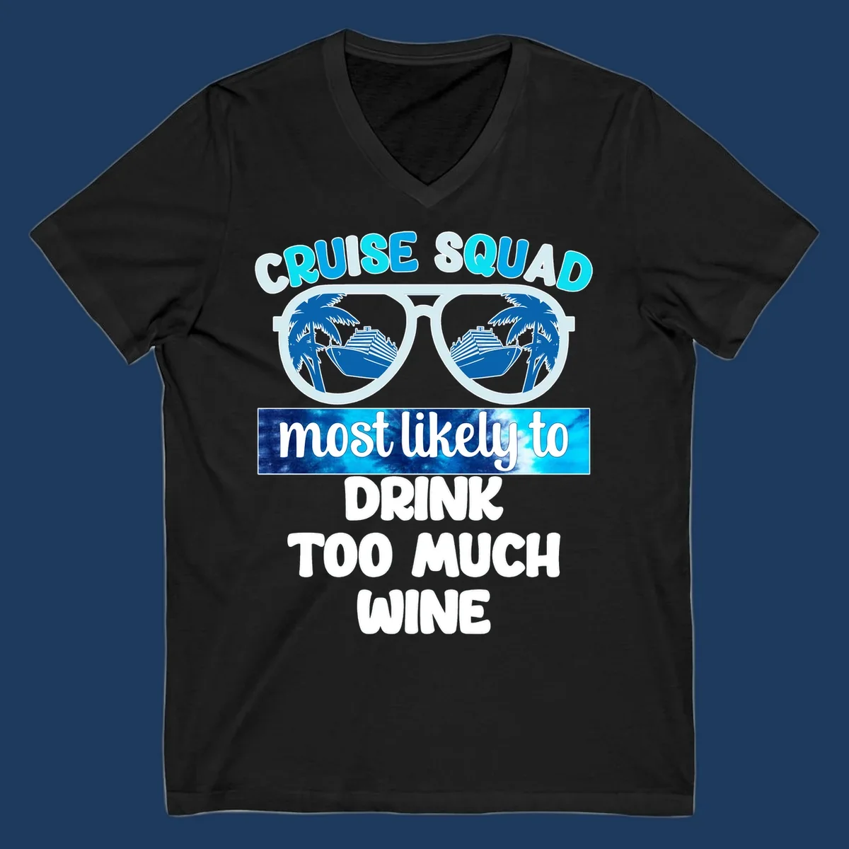 Oversized sunglasses design with cruise ships and palm trees, text reads 'Cruise Squad Most Likely to Drink Too Much Wine'