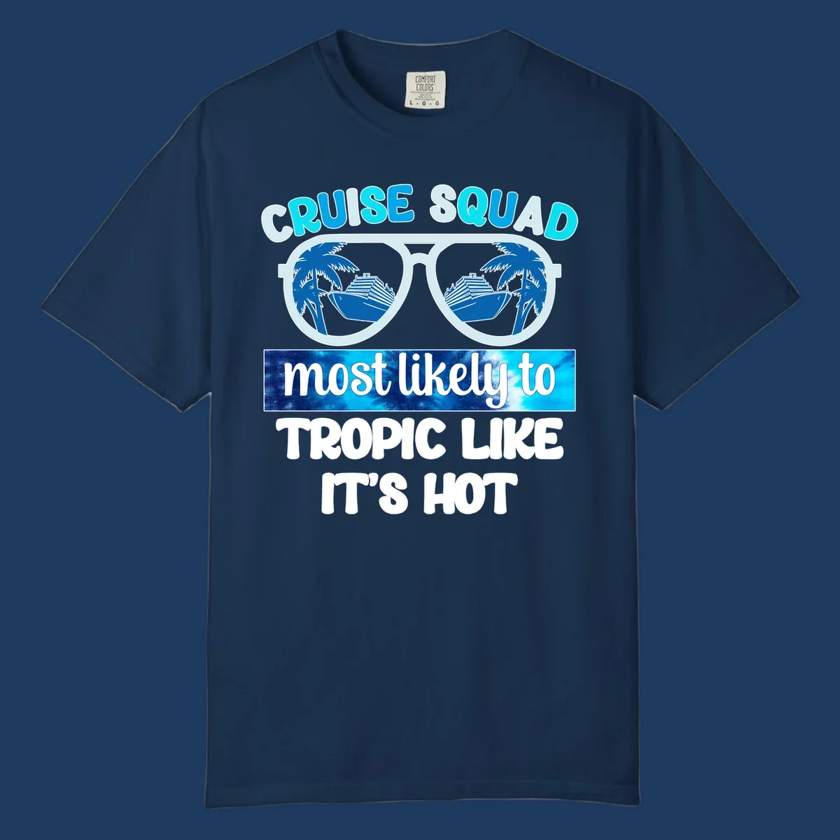 Oversized white sunglasses with cruise ships and palm trees reflected in lenses, text reads Cruise Squad most likely to Tropic Like It's Hot