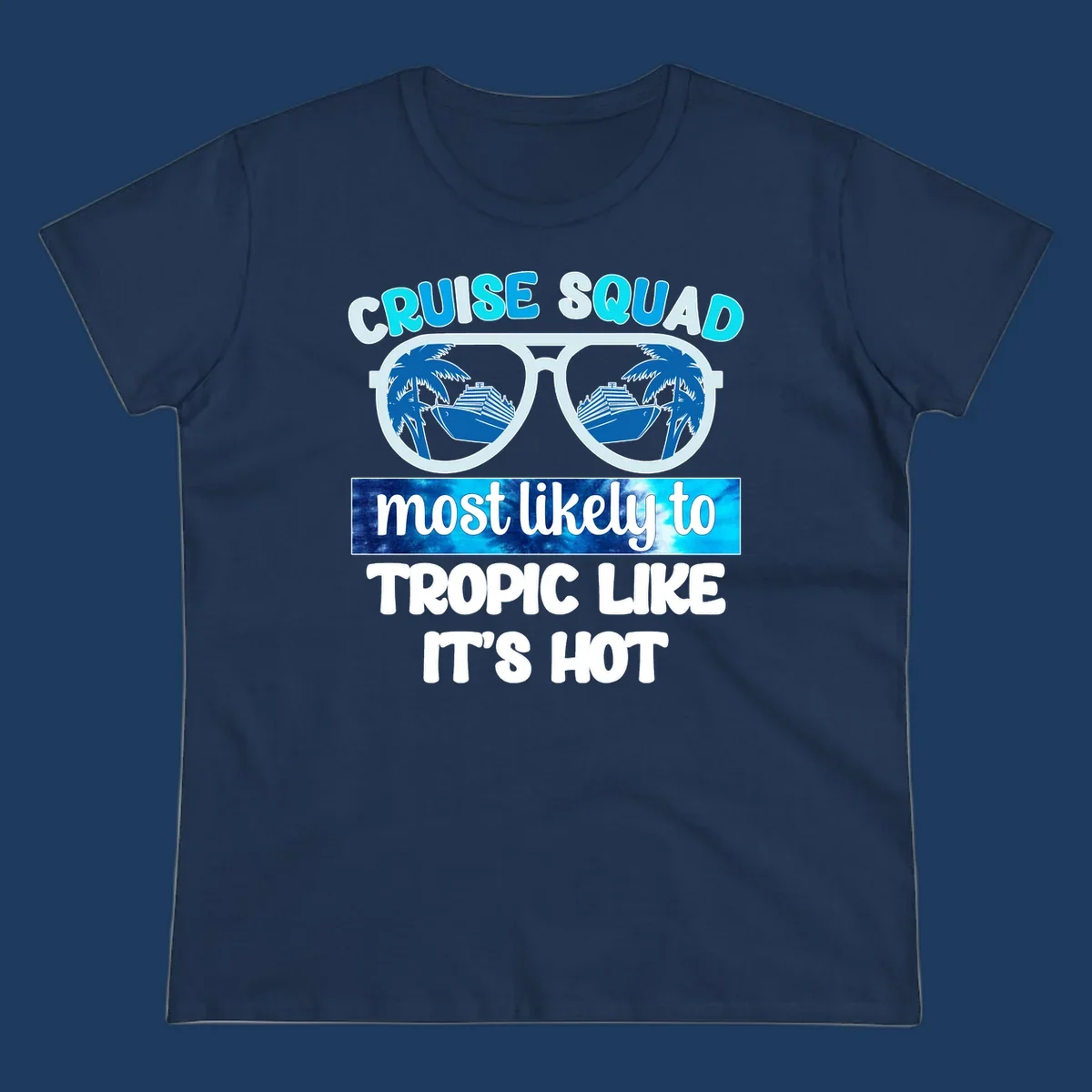 Oversized white sunglasses with cruise ships and palm trees reflected in lenses, text reads Cruise Squad most likely to Tropic Like It's Hot