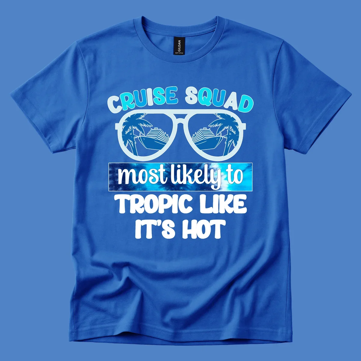 Oversized white sunglasses with cruise ships and palm trees reflected in lenses, text reads Cruise Squad most likely to Tropic Like It's Hot