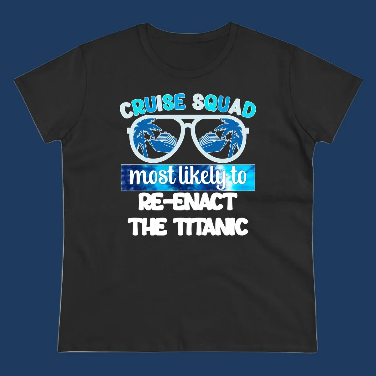 Cruise squad titanic humor design with oversized sunglasses reflecting ships and palm trees, funny nautical text artwork
